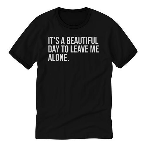 It’s a Beautiful Day To Leave Me Alone Introvert Gift Unisex Cotton Ringer T-Shirt - Raresse