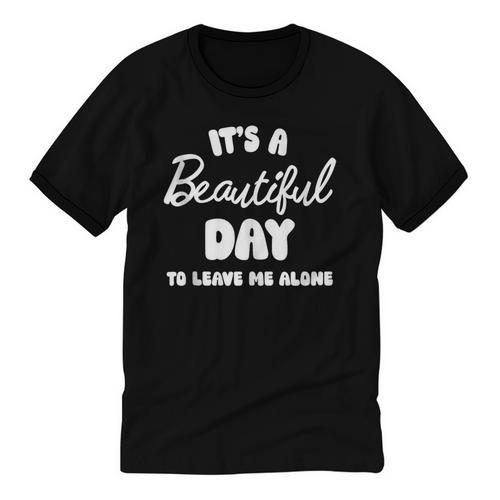 It's a Beautiful Day To Leave Me Alone Introvert Unisex Cotton Ringer T-Shirt - Raresse