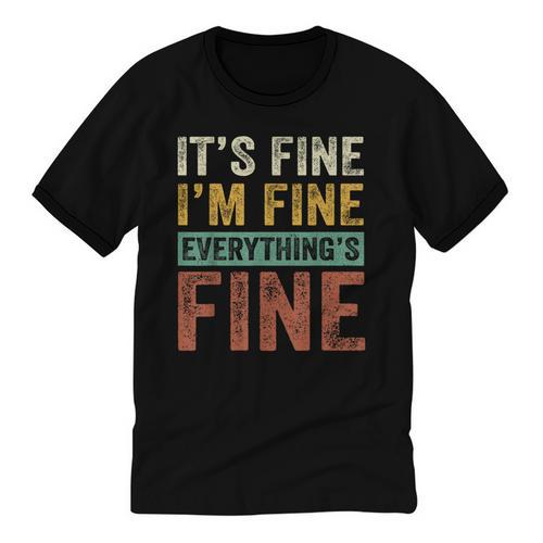 It's Fine I'm Fine Everything Is Fine Meme Introvert Sarcasm Unisex Cotton Ringer T-Shirt - Raresse