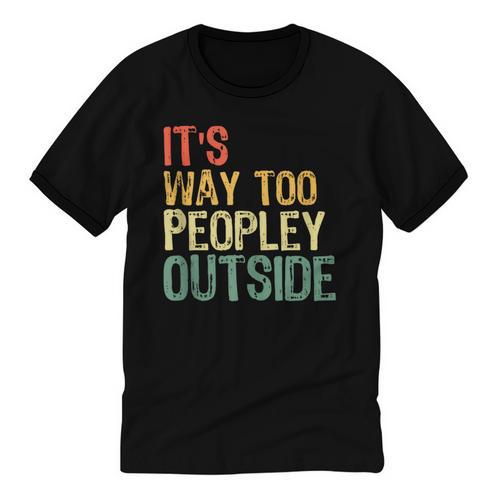 It's Way Too Peopley Outside Introvert Sarcastic Vintage Unisex Cotton Ringer T-Shirt - Raresse
