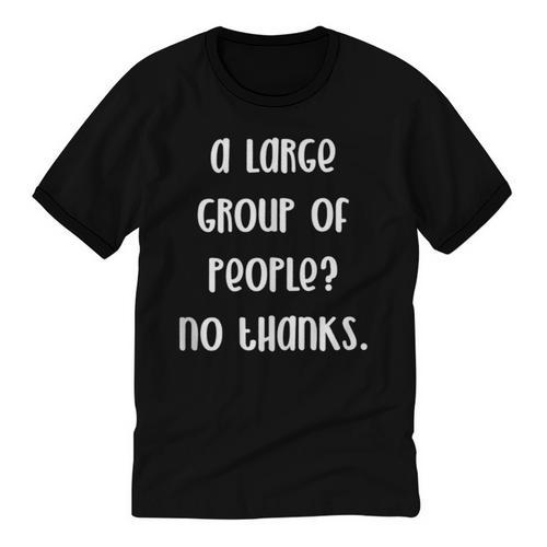 A Large Group Of People No Thanks Introvert Saying Unisex Cotton Ringer T-Shirt - Raresse