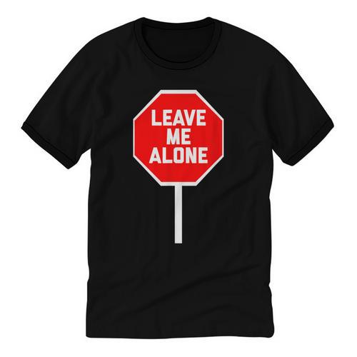 Loner Antisocial Introvert Stop Sign Says Leave Me Alone Unisex Cotton Ringer T-Shirt - Raresse