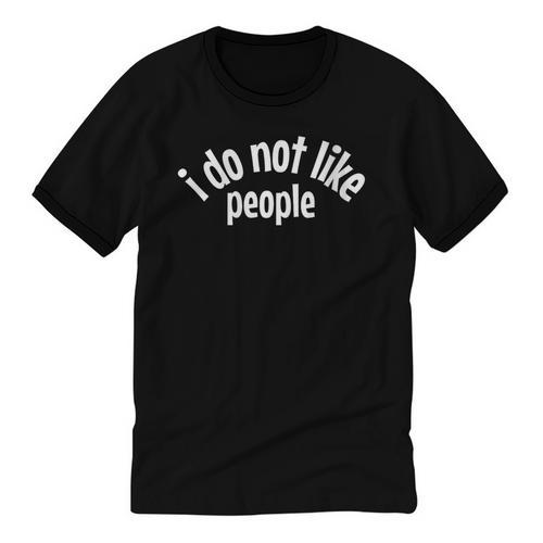 I Do Not Like People Antisocial Introvert Unisex Cotton Ringer T-Shirt - Raresse