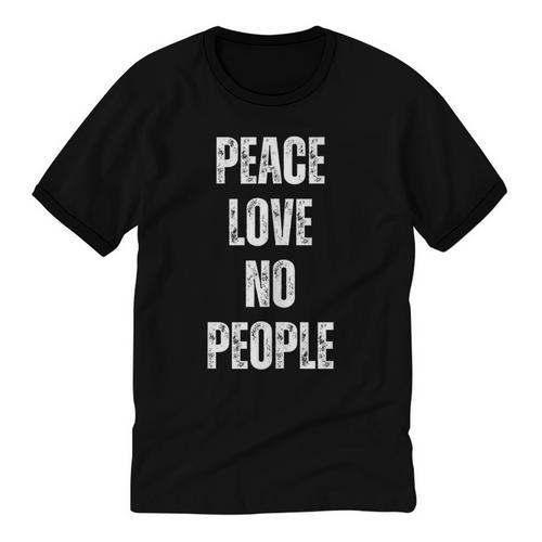Peace Love And No People Sarcastic Humor Introvert Unisex Cotton Ringer T-Shirt - Raresse