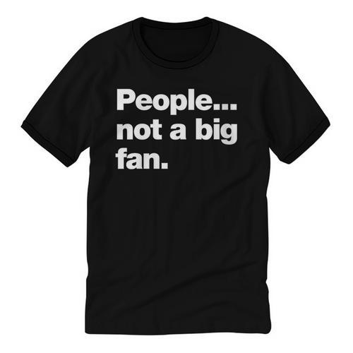 People Not a Big Fan A Deadpan Design For Introverts Unisex Cotton Ringer T-Shirt - Raresse