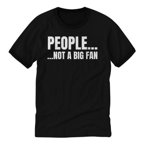 People Not A Big Fan Tshirt As a Sarcastic Introvert Unisex Cotton Ringer T-Shirt - Raresse