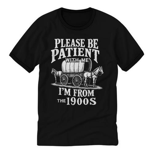 Playful Pace Humor Please Be Patient I'm From The 1900s Unisex Cotton Ringer T-Shirt - Figerry