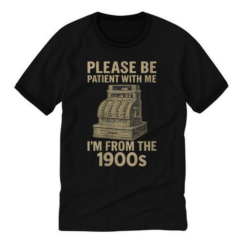 Please Be Patient With Me I'm From The 1900s Cash Register Unisex Cotton Ringer T-Shirt - Figerry