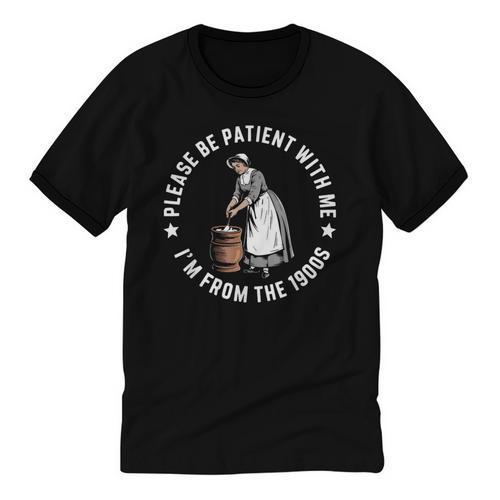 Please Be Patient With Me I'm From The 1900s Ladies Women Unisex Cotton Ringer T-Shirt - Figerry