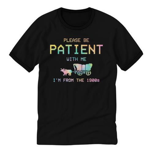 Please Be Patient With Me I'm From The 1900s 1900s Unisex Cotton Ringer T-Shirt - Figerry