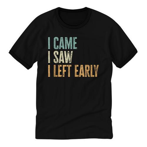 I Came I Saw I Left Early Introverts Lovers Unisex Cotton Ringer T-Shirt - Raresse