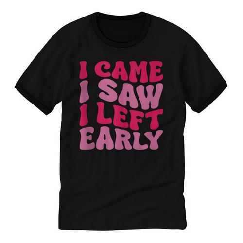 I Came I Saw I Left Early Sarcastic Introvert Saying Unisex Cotton Ringer T-Shirt - Raresse