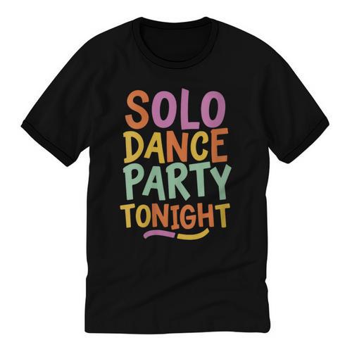 Solo Dance Party Tonight Singles Introvert Humor Unisex Cotton Ringer T-Shirt - Raresse