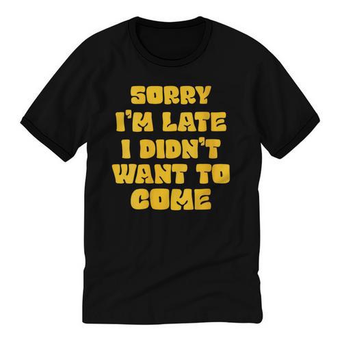 SORRY I'M LATE I DIDN'T WANT TO COME FUNNY INTROVERT PRESENT Unisex Cotton Ringer T-Shirt - Raresse