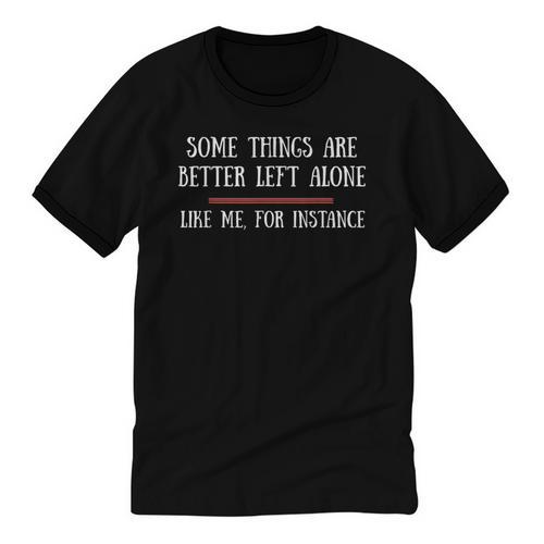 Some Things Are Better Left Alone Sarcastic Introvert Unisex Cotton Ringer T-Shirt - Raresse