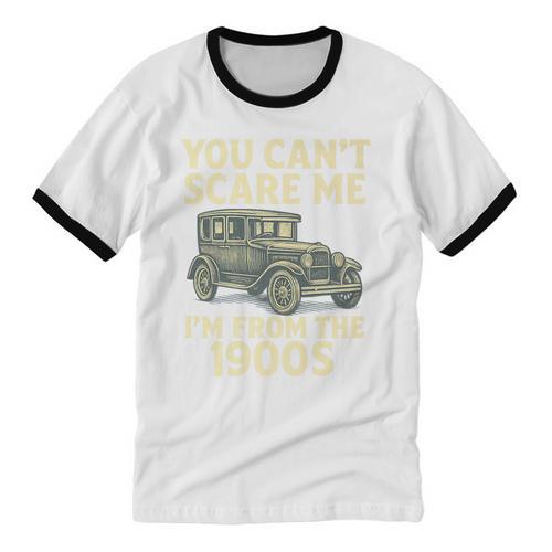 You Can't Scare Me I'm From The 1900s Retro Vintage Car Premium Unisex Cotton Ringer T-Shirt - Figerry