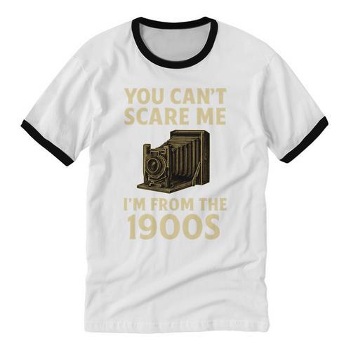 You Can't Scare Me I'm From The 1900s Vintage Camera Unisex Cotton Ringer T-Shirt - Figerry