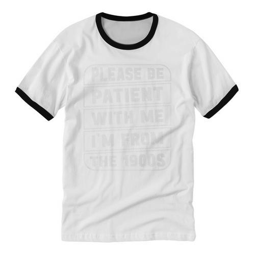 Classic Please Be Patient With Me I'm From The 1900s Premium Unisex Cotton Ringer T-Shirt - Figerry