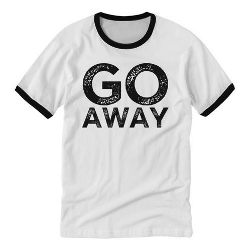 Go Away Sarcastic Antisocial Introvert Saying Unisex Cotton Ringer T-Shirt - Raresse