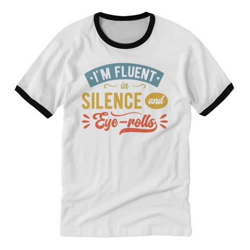 I'm Fluent In Silence And Eye-Rolls Introverts Premium Unisex Cotton Ringer T-Shirt - Raresse