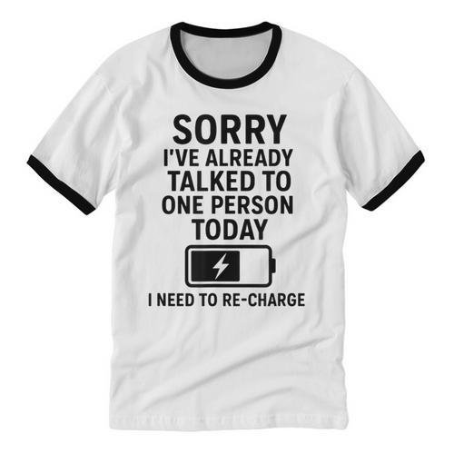 Introvert Sorry I’Ve Already Talked To One Person Today Unisex Cotton Ringer T-Shirt - Raresse