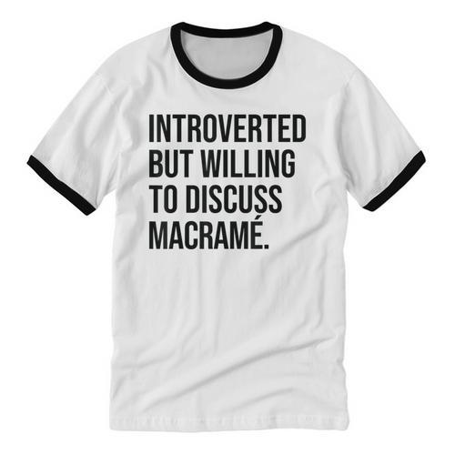 Introverted Macramé Knotter Macrame Introvert Unisex Cotton Ringer T-Shirt - Raresse