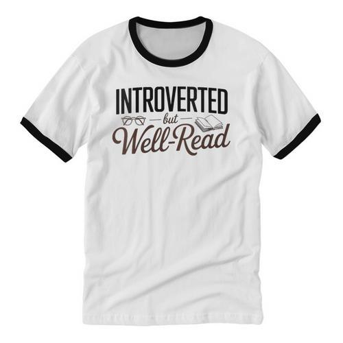 Introverted But Well-Read Book Lover Unisex Cotton Ringer T-Shirt - Raresse