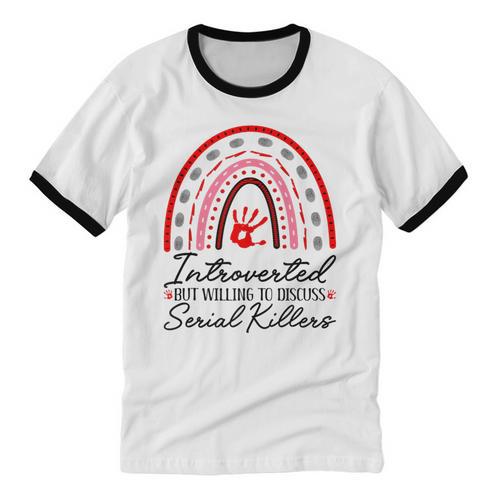 Introverted But Willing To Discuss Serial Killers True Crime Unisex Cotton Ringer T-Shirt - Raresse
