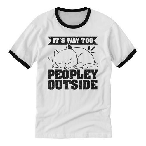 It's Way Too Peopley Outside Anti Social Introvert Unisex Cotton Ringer T-Shirt - Raresse
