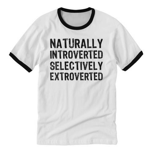 Naturally Introverted Selectively ExtrovertedIntrovert Joke Unisex Cotton Ringer T-Shirt - Raresse