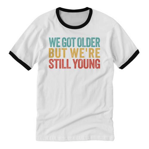 We Got Older But We’Re Still Young Nostalgia Emo Retro Unisex Cotton Ringer T-Shirt - Figerry