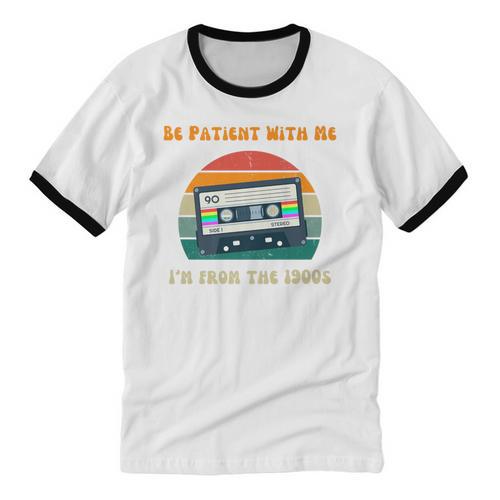 Be Patient With Me I'm From The 1900s Birthday Premium Unisex Cotton Ringer T-Shirt - Figerry