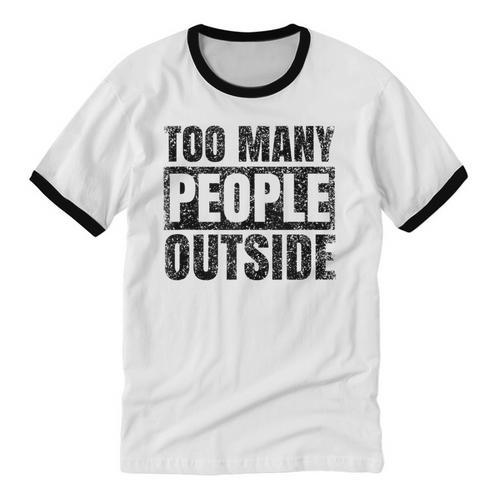 Too Many People Outside Introvert Introverted Shy Shyness Unisex Cotton Ringer T-Shirt - Raresse