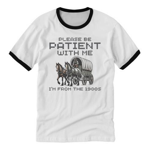 Please-Be-Patient-With-Me I'm From The 1900s Unisex Cotton Ringer T-Shirt - Figerry