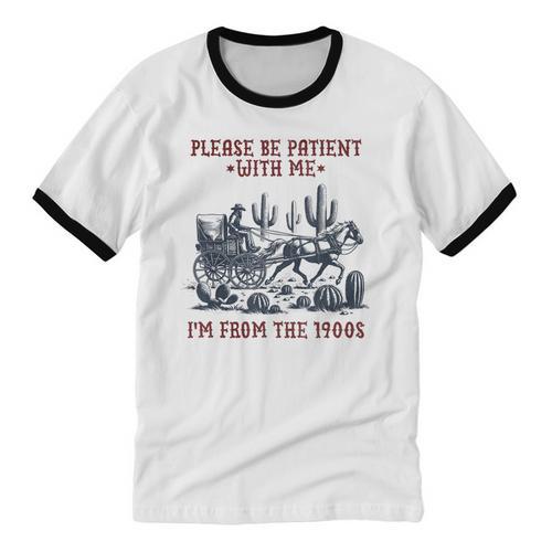 Please Be-Patient-With-Me I'm From The 1900s Unisex Cotton Ringer T-Shirt - Figerry