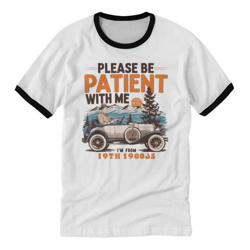 Please Be Patient With Me I'm From The 1900s 19TH Vintage Unisex Cotton Ringer T-Shirt - Figerry