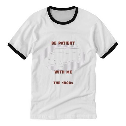 Please Be Patient With Me I'm From The 1900s Classic People Unisex Cotton Ringer T-Shirt - Figerry