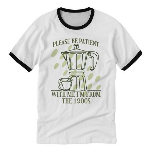 Please Be Patient With Me I'm From The 1900s Coffee Premium Unisex Cotton Ringer T-Shirt - Figerry