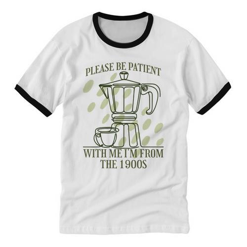 Please Be Patient With Me I'm From The 1900s Coffee Unisex Cotton Ringer T-Shirt - Figerry