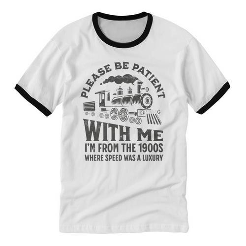 Please Be Patient With Me I'm From The 1900s Funny Train Premium Unisex Cotton Ringer T-Shirt - Figerry