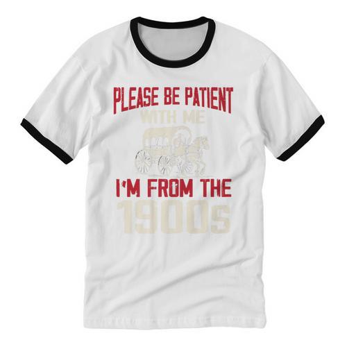Please Be Patient With Me I'm From The 1900s Grandma Grandpa Premium Unisex Cotton Ringer T-Shirt - Figerry