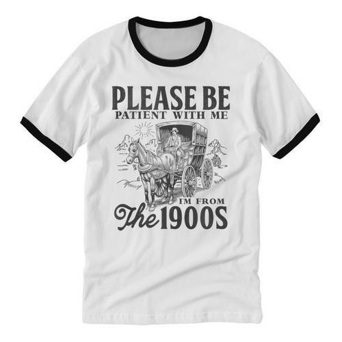 Please Be Patient I'm From The 1900s Horse Drawn Wagon Gifts Unisex Cotton Ringer T-Shirt - Figerry