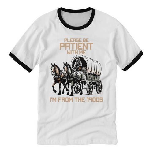 Please Be Patient With Me I'm From The 1900s Men Women Unisex Cotton Ringer T-Shirt - Figerry