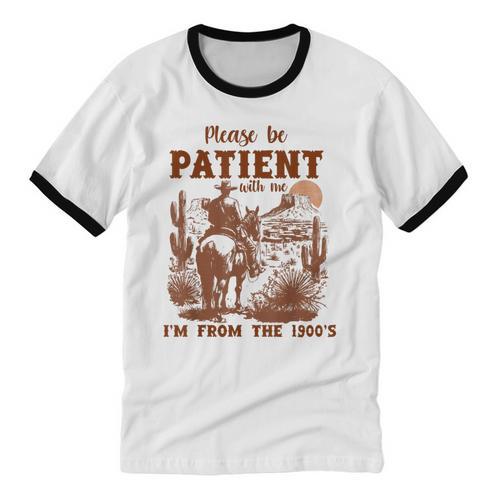 Please Be Patient With Me I'm From The 1900s Quote Unisex Cotton Ringer T-Shirt - Figerry