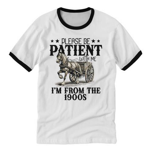 Please Patient I'm From The 1900s Quote Vintage Horse Unisex Cotton Ringer T-Shirt - Figerry