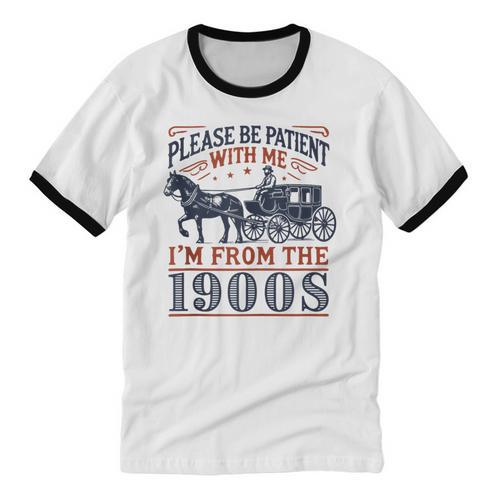 Please Be Patient With Me I'm From The 1900s Retro Nostalgic Unisex Cotton Ringer T-Shirt - Figerry