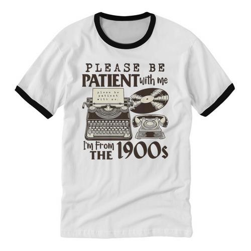 Please Be Patient I'm From The 1900s Retro Vintage Theme Premium Unisex Cotton Ringer T-Shirt - Figerry