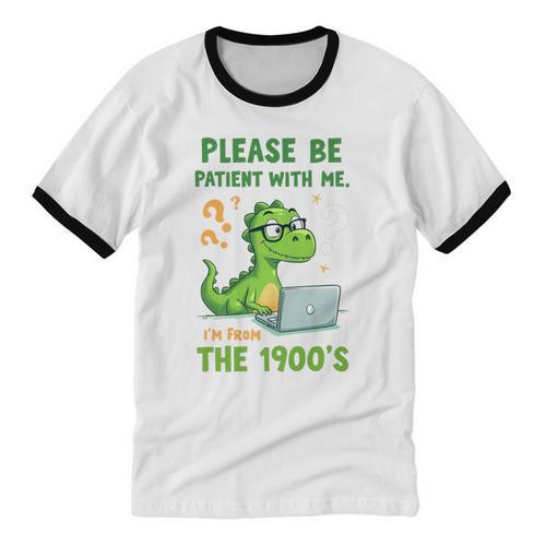 Please Be Patient With Me I'm From The 1900s Soft Tee Premium Unisex Cotton Ringer T-Shirt - Figerry