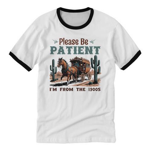 Please Be Patient I'm From The 1900s Stagecoach Western Vint Unisex Cotton Ringer T-Shirt - Figerry
