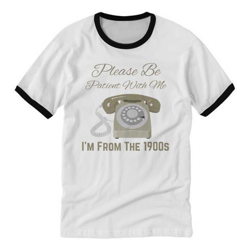 Please Be Patient With Me I'm From The 1900s Telephone Premium Unisex Cotton Ringer T-Shirt - Figerry